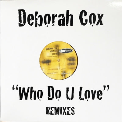 DEBORAH COX - Who Do U Love (Remixes)