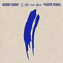 MELODY GARDOT, PHILIPPE POWELL - Entre Eux Deux