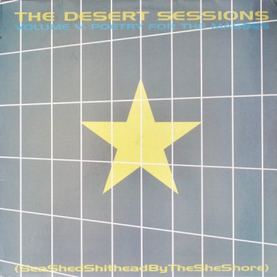 THE DESERT SESSIONS (QUEENS OF THE STONE AGE) - Vol V: Poetry For The Masses (Sea Shed Shithead By The She Shore) / Vol VI: Poetry For The Masses (B