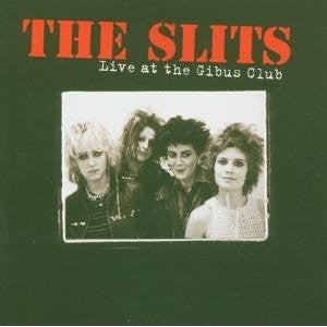 THE SLITS - Live At The Gibus Club