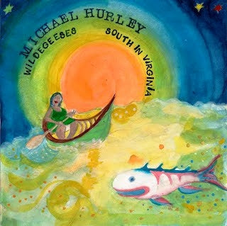 MICHAEL HURLEY - Wildegeeses / South In Virginia