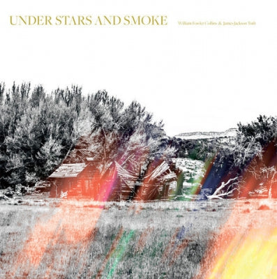 WILLIAM FOWLER COLLINS & JAMES JACKSON TOTH - Under Stars And Smoke