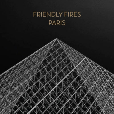 FRIENDLY FIRES - Paris
