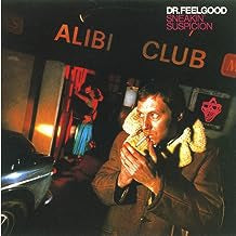 DR FEELGOOD - Sneakin' Suspicion