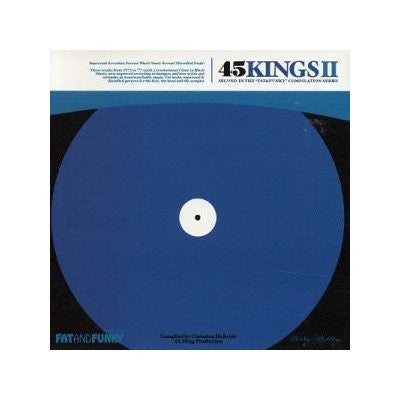 VARIOUS - 45 Kings II - Second In The Fat & Funky Compilation Series