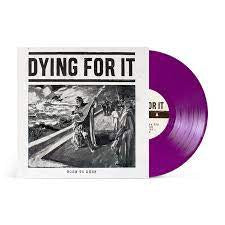 DYING FOR IT - Born To Deny