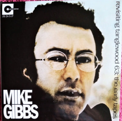 MIKE GIBBS - Revisiting Tanglewood 63: The Early Tapes