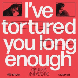 MASS GOTHIC  - I've Tortured You Long Enough