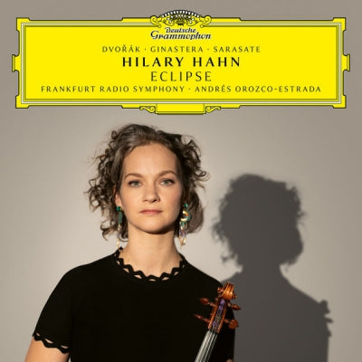 DVORAK, GINASTERA, SARASATE, HILARY HAHN, FRANKFURT RADIO SYMPHONY, ANDRéS OROZCO-ESTRADA - Eclipse