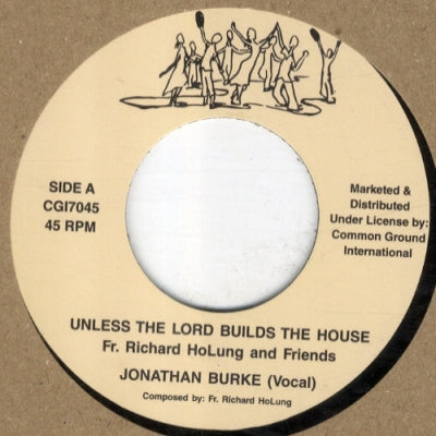 FR. RICHARD HOLUNG AND FRIENDS - Unless The Lord Builds The House