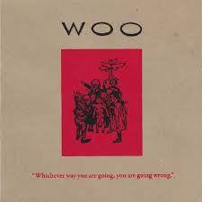 WOO - Whichever Way You Are Going, You Are Going Wrong