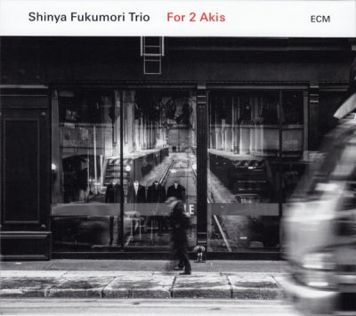 SHINYA FUKUMORI TRIO - For 2 Akis