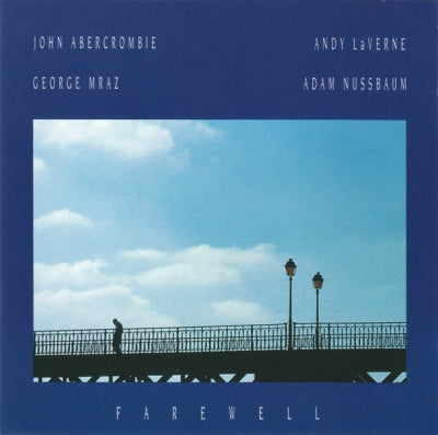 JOHN ABERCROMBIE • ANDY LAVERNE • GEORGE MRAZ • ADAM NUSSBAUM – - Farewell
