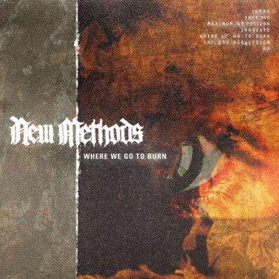 NEW METHODS - Where We Go To Burn