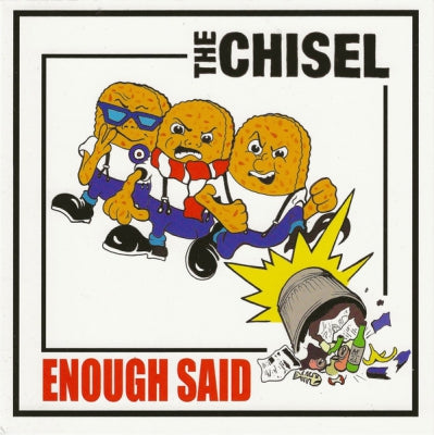 THE CHISEL - Enough Said