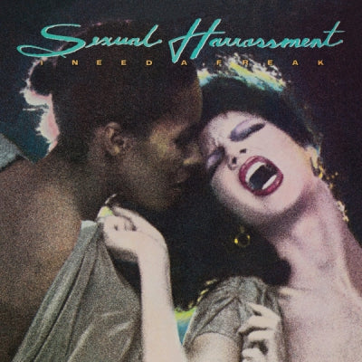 SEXUAL HARRASSMENT - I Need A Freak