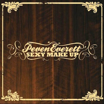 PEVENN EVERETT - Sexy Make Up