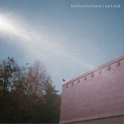 HALF HEARTED HERO - Isn't Real