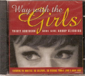 VARIOUS - Way With The Girls (Thirty Northern Soul Girl Group Classics)