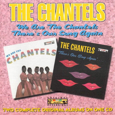 THE CHANTELS - We Are The Chantels / There's Our Song Again