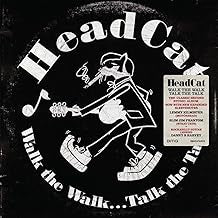 HEADCAT - Walk The Walk...Talk The Talk