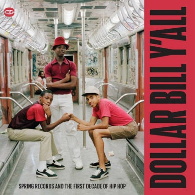 VARIOUS - Dollar Bill Y'All (Spring Records And The First Decade Of Hip Hop)