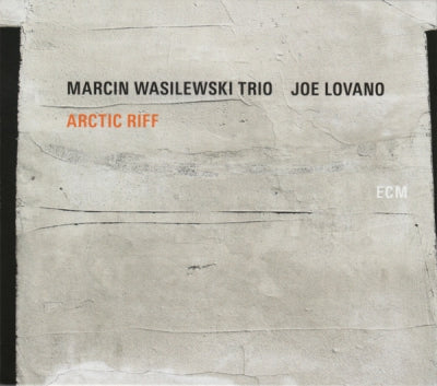 MARCIN WASILEWSKI TRIO / JOE LOVANO - Arctic Riff