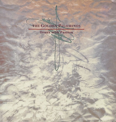 GOLDEN PALOMINOS - Drunk With Passion