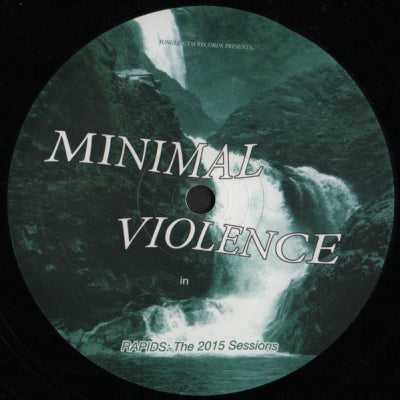 MINIMAL VIOLENCE - Rapids: The 2015 Sessions