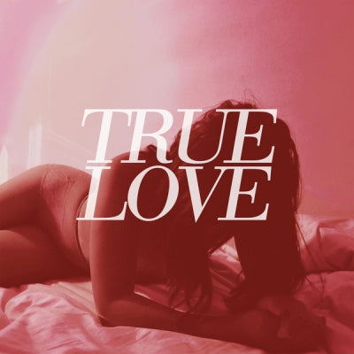 TRUE LOVE - Heaven's Too Good For Us