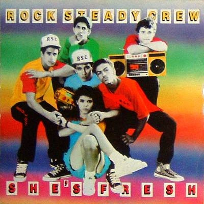 ROCK STEADY CREW - She's Fresh