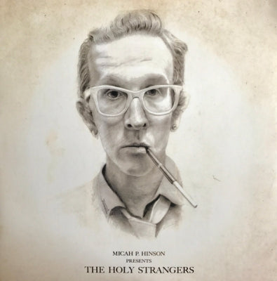 MICAH P. HINSON - Micah P. Hinson Presents The Holy Strangers