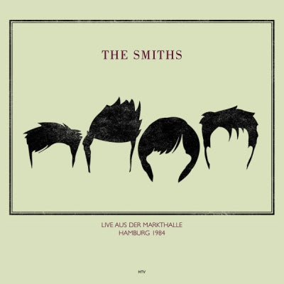 THE SMITHS - Live Aus Der Markthalle Hamburg 1984