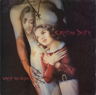 CHRISTIAN DEATH - What's The Verdict