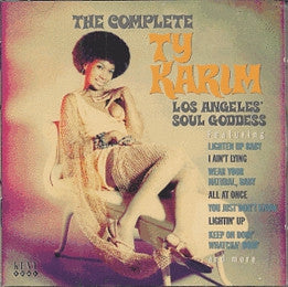 TY KARIM - The Complete Ty Karim: Los Angeles' Soul Goddess