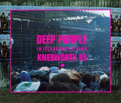 DEEP PURPLE - In The Absence of Pink - Knebworth 85