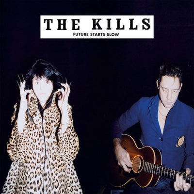 THE KILLS - Future Starts Slow