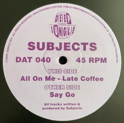 SUBJECTS - Say Go / All On Me / Late Coffee