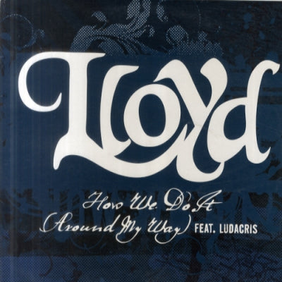 LLOYD - How We Do It (Around My Way)