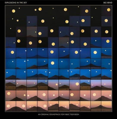 EXPLOSIONS IN THE SKY - Big Bend (An Original Soundtrack For Public Television)
