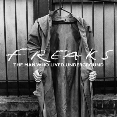 FREAKS - The Man Who Lived Underground