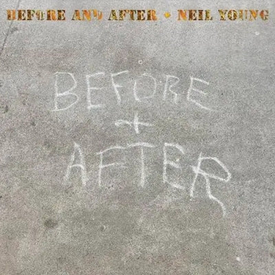 NEIL YOUNG - Before And After