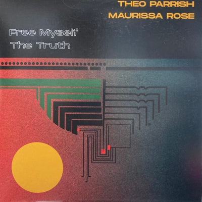 THEO PARRISH WITH MAURISSA ROSE - Free Myself / The Truth