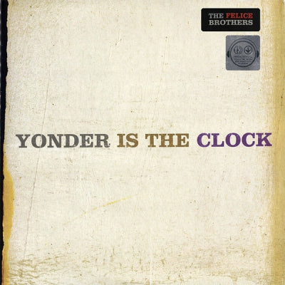 THE FELICE BROTHERS - Yonder Is The Clock