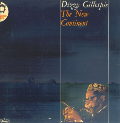 DIZZY GILLESPIE - The New Continent