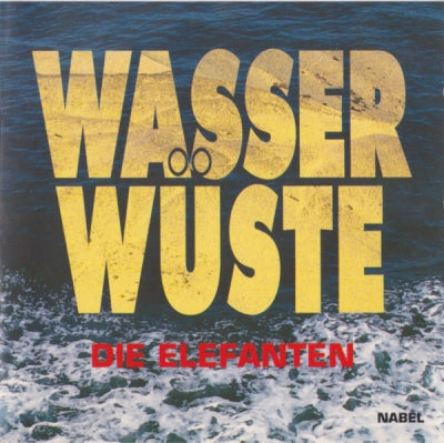 DIE ELEFANTEN - Wasserwüste