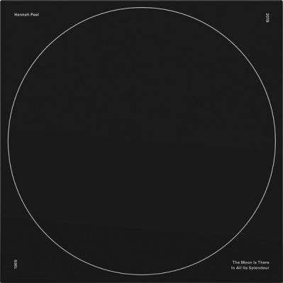 HANNAH PEEL - The Moon Is There In All Its Splendour