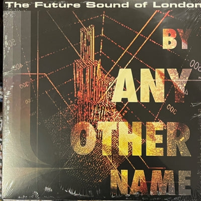 FUTURE SOUND OF LONDON - By Any Other Name