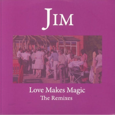 JIM - Love Makes Magic - The Remixes