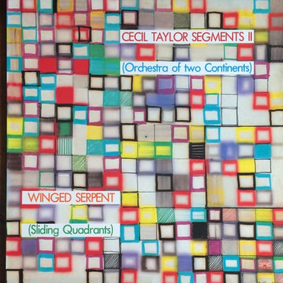 CECIL TAYLOR SEGMENTS II (ORCHESTRA OF TWO CONTINENTS) - Winged Serpent (Sliding Quadrants)